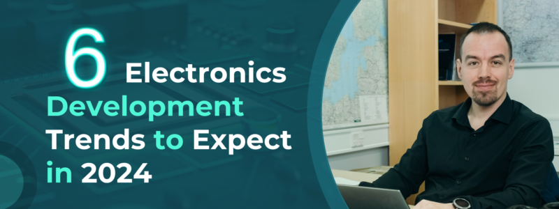 6 Electronic Development Trends to Expect in 2024